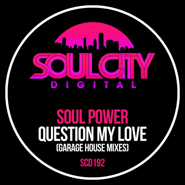 Question My Love (Garage House Mixes)