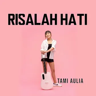 Risalah Hati by Tami Aulia