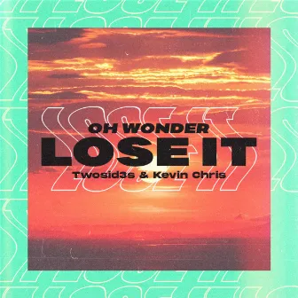 Lose It by Twosid3s