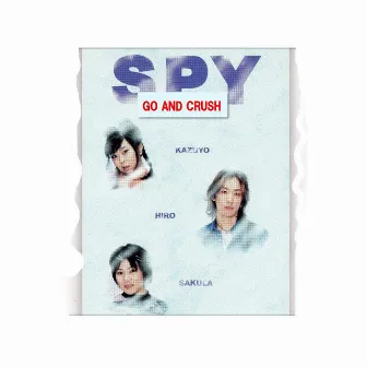 GO AND CRUSH by SPY