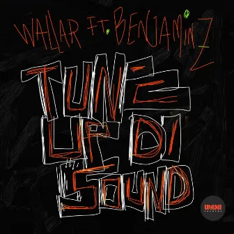 Tune Up Di Sound by Wallar Beats