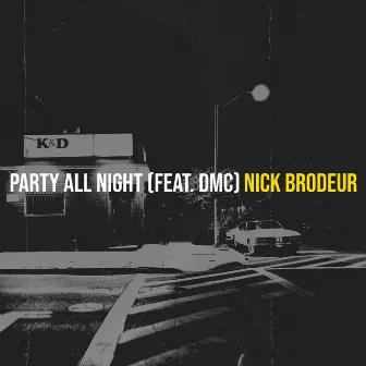 Party All Night by Nick Brodeur