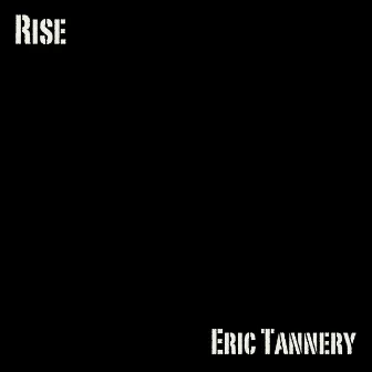 Rise by Eric Tannery