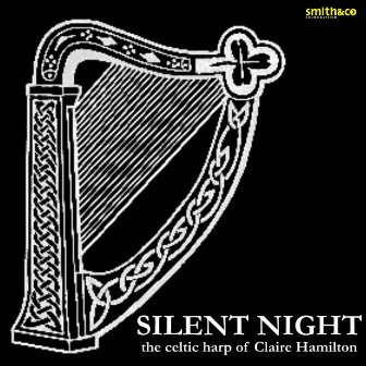 Silent Night - The Celtic Harp by Claire Hamilton