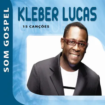 Kleber Lucas - Som Gospel by Kleber Lucas