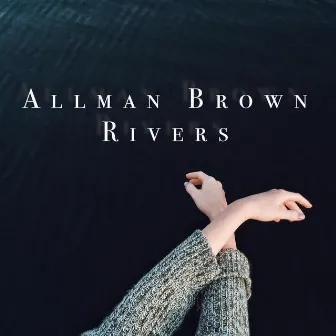 Rivers by Allman Brown