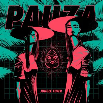 Jungle Fever by PAUZA