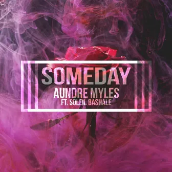 Someday by Aundre Myles