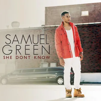 She Don't Know by Samuel Green