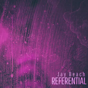 Referential by Jay Beach