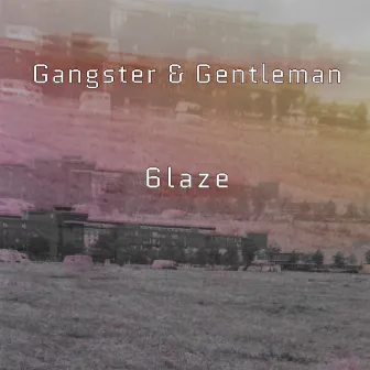 Gangster & Gentleman by 6laze