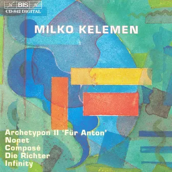 Kelemen: Archetypon Ii / Nonet / Die Richter by Milko Kelemen