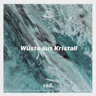 Wüste aus Kristall by Sadi Gent