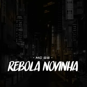 Rebola Novinha by MC GS