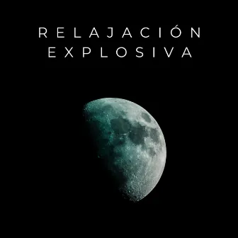 Relajación Explosiva by Ritmos relajantes