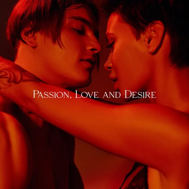 Passion, Love and Desire: Tantric Music for Love Making, Couples in Love