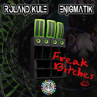 Freak Bitches by Enigmatik