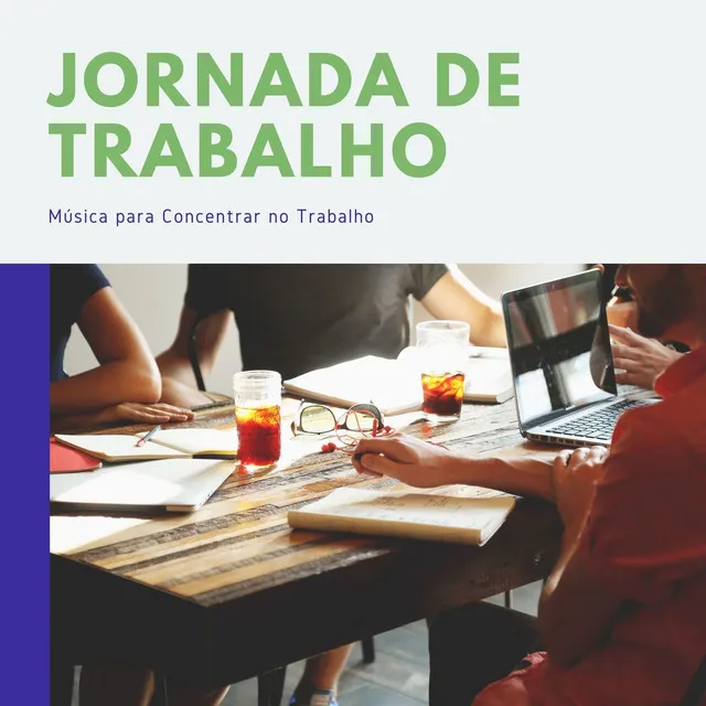 Jornada de Trabalho: Música para Concentrar no Trabalho