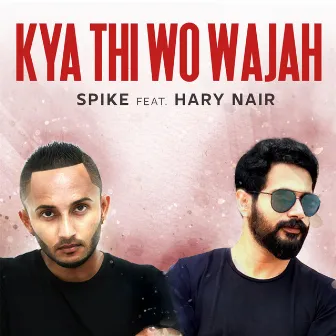 Kya Thi Wo Wajah by Spike