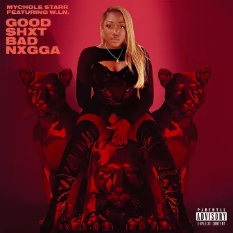 GOOD SHXT BAD NXGGA (RADIO EDIT) by Mychole Starr