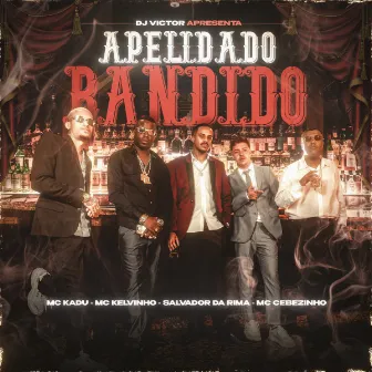 Apelidado Bandido by Dj Victor