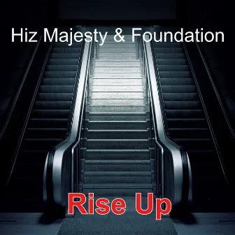 Rise Up by Hiz Majesty