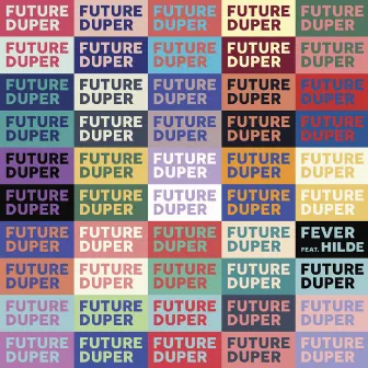 Fever by Future Duper