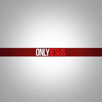 Only Jesus by Charles Billingsley