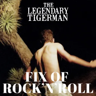 Fix of Rock n' Roll by The Legendary Tigerman