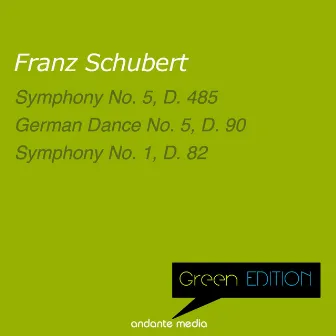 Green Edition - Schubert: Symphonies Nos. 1, 5 & German Dance No. 5, D. 90 by Vladimir Petroschoff