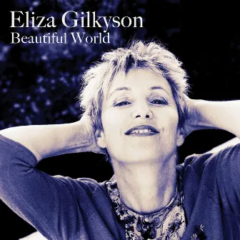 Beautiful World (Bonus Track Version) by Eliza Gilkyson