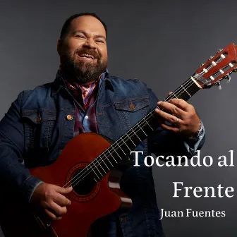 Tocando Al Frente by Juan Fuentes