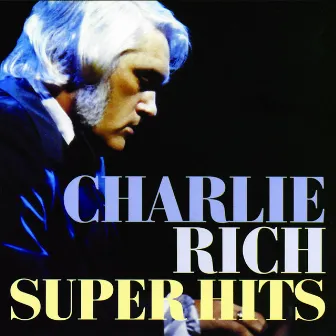 Super Hits by Charlie Rich