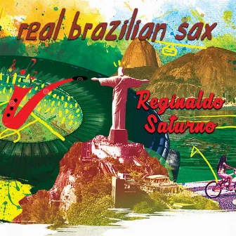 Real Brazilian Sax by Reginaldo Saturno