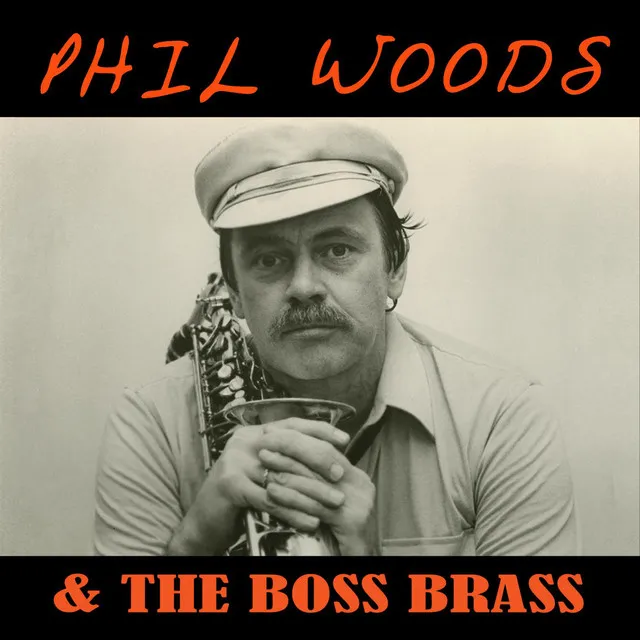 Phil Woods & the Boss Brass