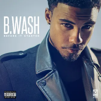 Before It Started - EP by B.Wash