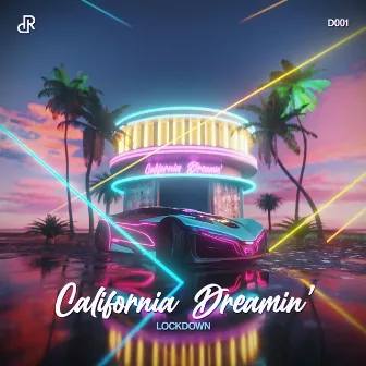 California Dreamin' by Lockdown