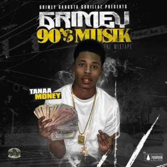 Grimey 90$ Musik the Mixtape by Tanaa Money