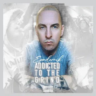 Addicted to the Grind (Deluxe Version) by Epademik