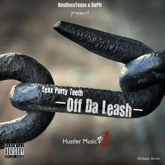 OFF DA LEASH by Lexx Purty Teeth