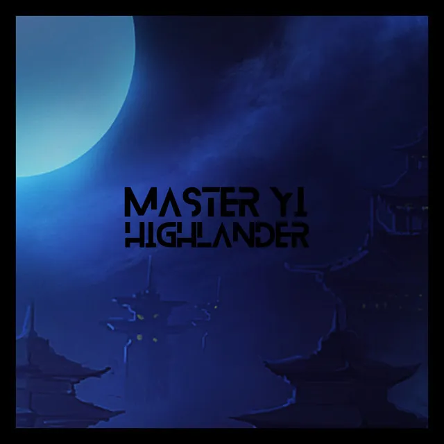 Master Yi, Highlander