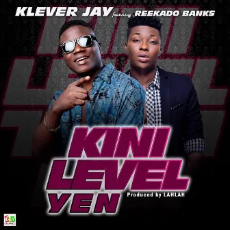 Kini Level Yen by Klever Jay