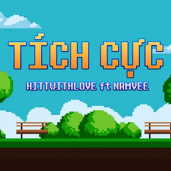 Tích Cực by HITTWITHLOVE