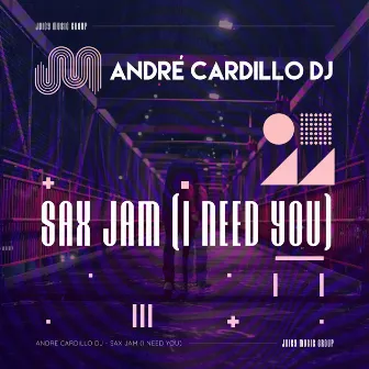 Sax Jam (I Need You) by Andrè Cardillo Dj