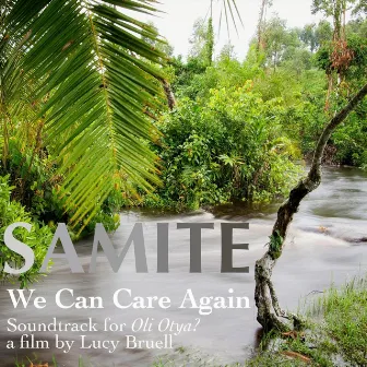 We Can Care Again by Samite