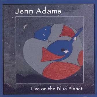 Live On The Blue Planet by Jenn Adams