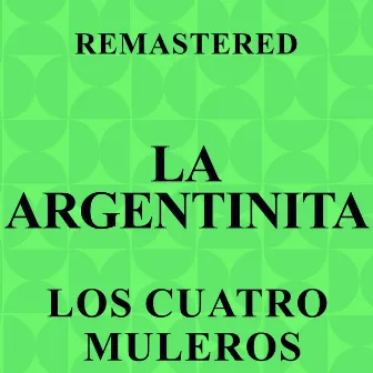 Los Cuatro Muleros (Remastered) by La Argentinita