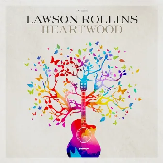 Heartwood by Lawson Rollins