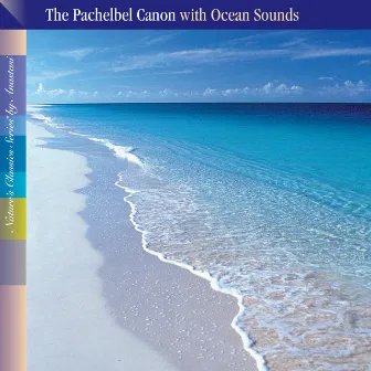 The Pachelbel Canon with Ocean Sounds by Anastasi