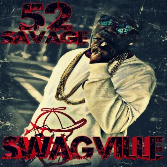 Swagville by 52 Savage